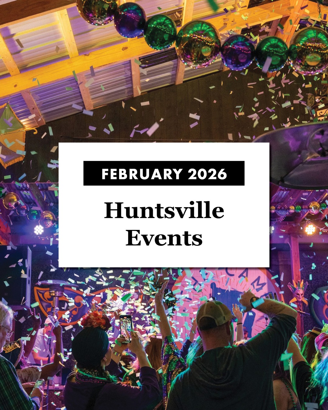 Looking for fun events in Huntsville next month? We’ve got you covered! Here are just a few of the events you can attend in February.

🎊 Mardi Gras at MidCity
📍 @explorethecamp
📅 February 3-17

🎨 Paint Your Partner
📍 @lowemillarts
📅 February 14

⛸️ Disney On Ice presents Mickey's Search Party
📍 @vonbrauncenter
📅 February 26-28

Head to our website at the link in our bio for our full list of events and celebrations happening in February!