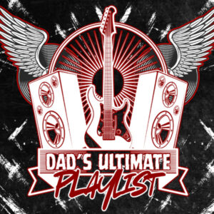 dad's ultimate playlist