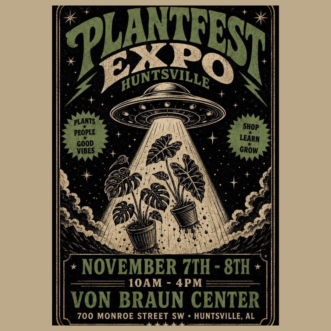 Plantfest Expo in Huntsville, featuring plants, people, and good vibes, on November 7th and 8th from 10 AM to 4 PM at the Von Braun Center, located at 700 Monroe Street SW, Huntsville, AL.
