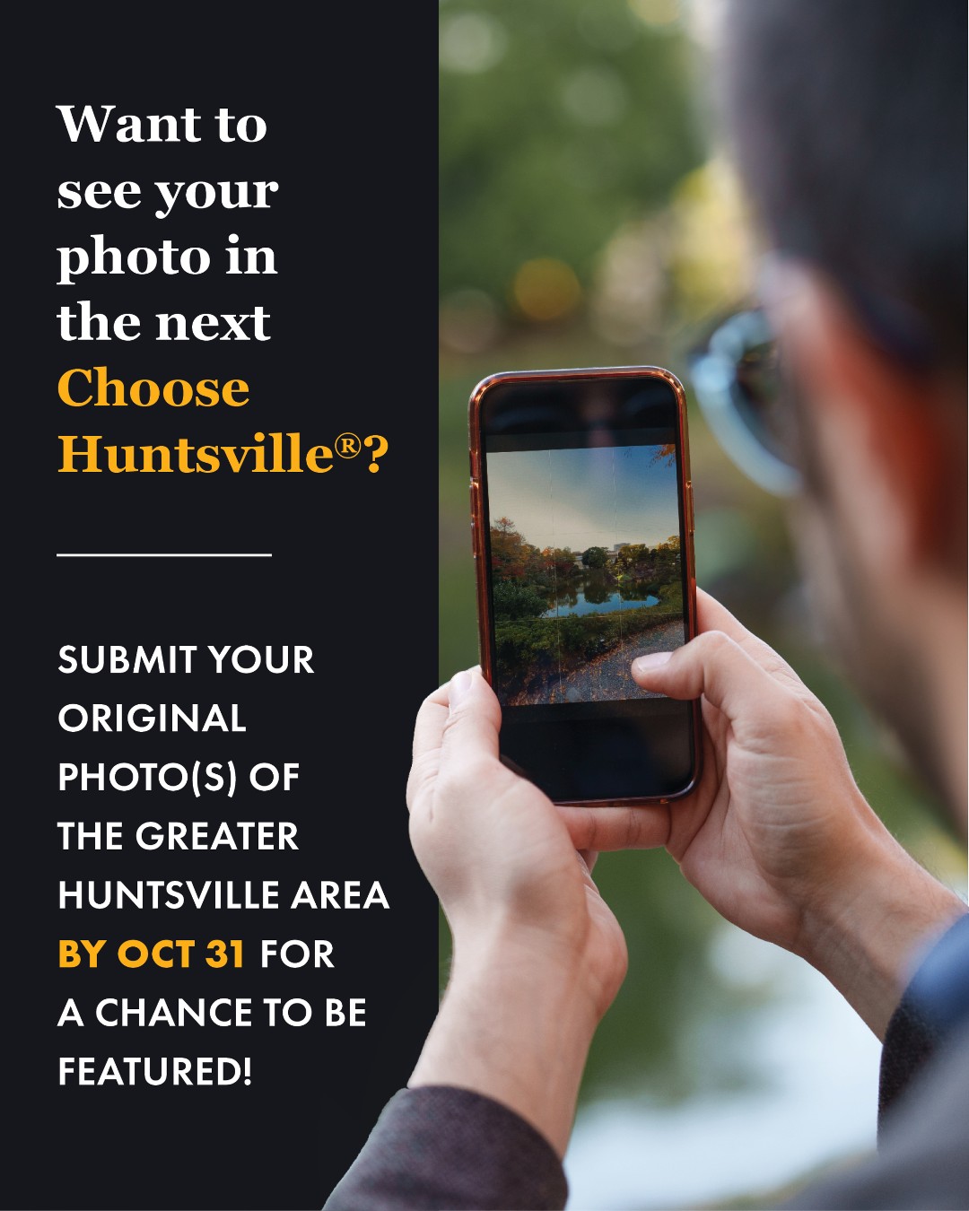 Huntsville has a story to tell, and we want to see it through your lens! 📸 From scenic landscapes and local favorites to the places that make our community special, submit your original photography for a chance to be featured in the 2027 edition of Choose Huntsville® – Huntsville Resource & Relocation Guide®.

Submissions close October 31, so don’t miss your chance to see your work in print!